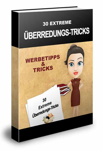 30 extreme Überredungs Tricks - PLR Komplettpaket