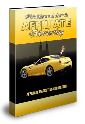 Wohlstand durch Affiliate Marketing