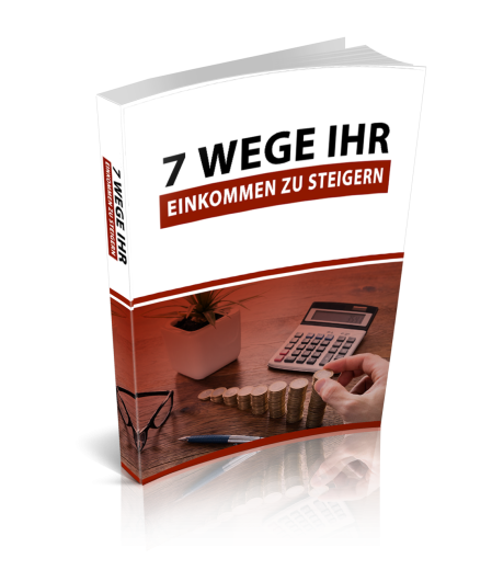 7 Wege Ihr Einkommen zu verbessern - Lead Magnet Komplettpaket