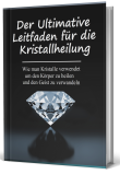 Der ultimative Leitfaden für die Kristallheilung